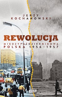 Rewolucja międzypaździernikowa Polska 1956-1957 - Jerzy Kochanowski - książka