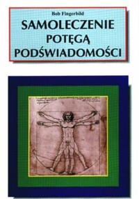 Samoleczenie Potęgą Podświadomości - Fingerbild Bob - książka