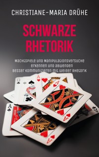 Schwarze Rhetorik - Christiane-Maria Drühe - ebook