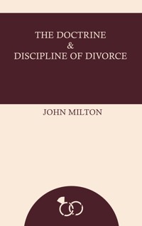 The Doctrine and Discipline of Divorce - Milton John - ebook
