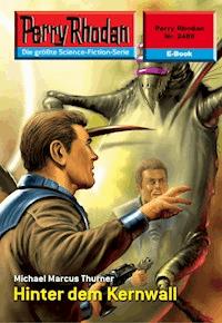 Perry Rhodan 2488: Hinter dem Kernwall - Michael Marcus Thurner - ebook