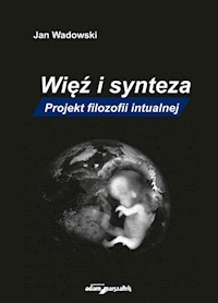 Więź i synteza - Wadowski Jan - książka