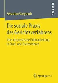 Die soziale Praxis des Gerichtsverfahrens - Sebastian Starystach - ebook