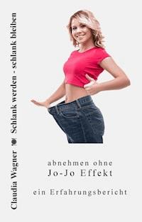 Schlank werden - schlank bleiben - Claudia Wagner - ebook