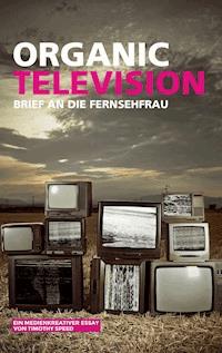 Organic Television - Timothy Speed - ebook