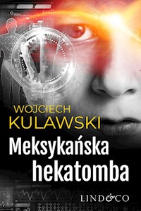 Meksykańska hekatomba. Tim Mayer. 2 - Kulawski Wojciech - ebook