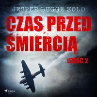 Czas przed śmiercią. Czas przed śmiercią: część 2 - Jesper Bugge Kold - ebook + audiobook