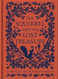 The Squirrel and the Lost Treasure - Bickford-Smith Coralie - książka