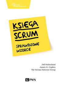 Księga Scrum. Sprawdzone wzorce - Jeff Sutherland, James O. Coplien - książka