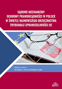 Sądowe mechanizmy ochrony praworządności w Polsce w świetle najnowszego orzecznictwa Trybunału Sprawiedliwości UE -  - książka