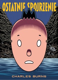 Ostatnie spojrzenie - Charles Burns - książka