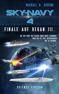 Sky-Navy 04 - Finale auf Regan III. - Michael Schenk - ebook