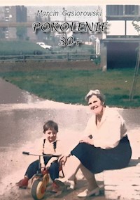 Pokolenie 30+ - Gąsiorowski Marcin - książka