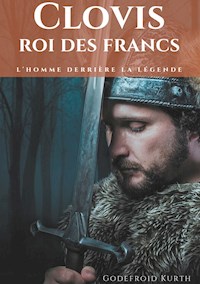 Clovis, roi des Francs - Godefroid Kurth - ebook