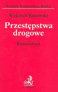 Przestępstwa drogowe komentarz - Wojciech Kotowski - książka