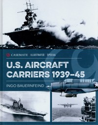U.S. Aircraft Carriers 1939-45 - 	Bauernfeind Ingo - książka