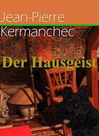 Der Hausgeist - Jean-Pierre Kermanchec - ebook