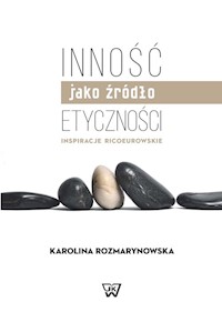 Inność jako źródło etyczności - Rozmarynowska Karolina - książka