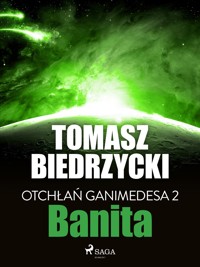 Otchłań Ganimedesa. Otchłań Ganimedesa 2: Banita - Tomasz Biedrzycki - ebook + audiobook