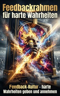 Feedbackrahmen für harte Wahrheiten - Lena Fischer - ebook