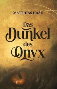 Das Dunkel des Onyx - Matthias Haak - ebook
