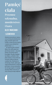 Pamięć ciała. Przemoc seksualna, morderstwo i kara - Alex Marzano-Lesnevich - ebook + książka