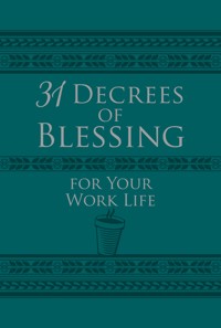31 Decrees of Blessing for Your Work Life - Os Hillman - ebook