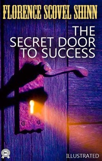 The Secret Door to Success. Illustrated - florence scovel  shinn - ebook