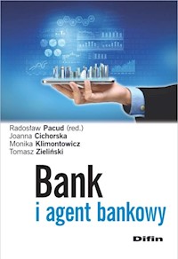 Bank i agent bankowy - Pacud Radosław, Cichorska Joanna, Klimontowicz Monika, Zieliński Tomasz - książka
