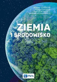 Ziemia i środowisko - Starodub Władimir, Starodub Tetiana, Witkiewicz Zygfryd, Michałkiewicz Sławomir - książka