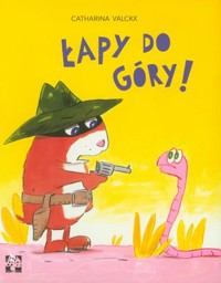 Łapy do góry! - Catharina Valckx - książka