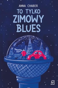 To tylko zimowy blues - Chaber Anna - ebook + audiobook + książka