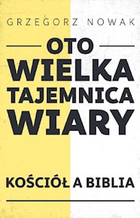 Oto Wielka Tajemnica Wiary - Nowak Grzegorz - książka