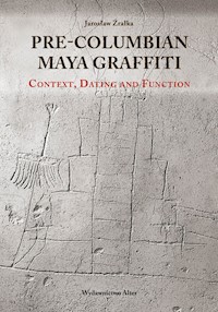 Pre-Columbian Maya Graffiti: Contex, Dating and Function - Źrałka Jarosław - książka