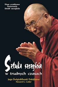 Sztuka szczęścia w trudnych czasach - Dalajlama Jego Świętobliwość, Cutler Howard C. - książka
