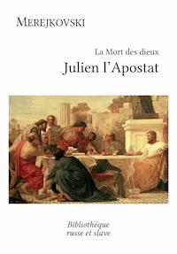 La Mort des dieux - Julien l'Apostat - Dmitri Merejkovski - ebook