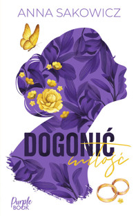 Dogonić miłość - Anna Sakowicz - ebook + audiobook + książka