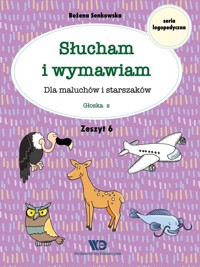 Słucham i wymawiam Zeszyt 6 Głoska s - Senkowska Bożena - książka