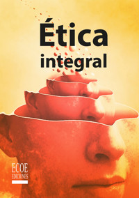 Etica integral - Luis Antonio Blanco Blanco - ebook