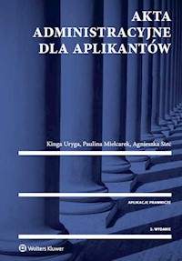 Akta administracyjne dla aplikantów - Mielcarek Paulina, Stec Agnieszka, Uryga Kinga - książka