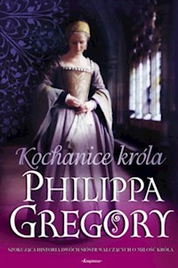 Kochanice króla - Philippa Gregory - ebook + książka