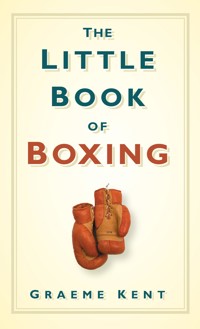 The Little Book of Boxing - Graeme Kent - ebook