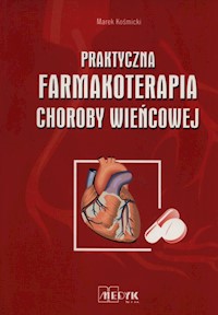 Praktyczna farmakoterapia choroby wieńcowej - Kośmicki Marek - książka