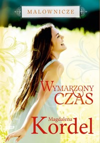 Malownicze. Wymarzony czas - Magdalena Kordel - ebook + audiobook