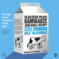 Dlaczego piloci kamikadze zakładali hełmy? Czyli ekonomia bez tajemnic - Robert H. Frank - ebook + audiobook