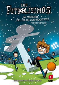 Los Futbolísimos 11. El misterio del día de los inocentes - Roberto Santiago - ebook