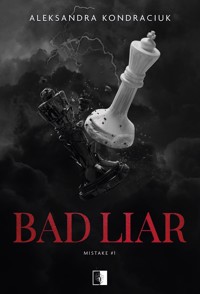 Bad Liar. Seria Mistake. Tom 1 - Aleksandra Kondraciuk - ebook + audiobook + książka