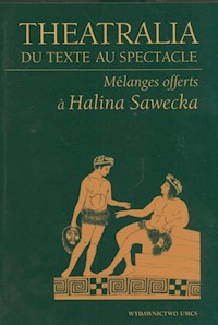 Theatralia du texte au spectacle - Sawecka Halina - książka