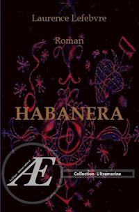 Habanera - Laurence Lefebvre - ebook