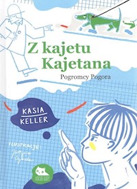 Z kajetu Kajetana Pogromcy Pogora - Keller Kasia - książka